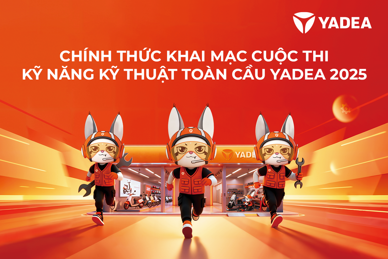 Chính thức khai mạc cuộc thi kỹ năng kỹ thuật toàn cầu YADEA 2025