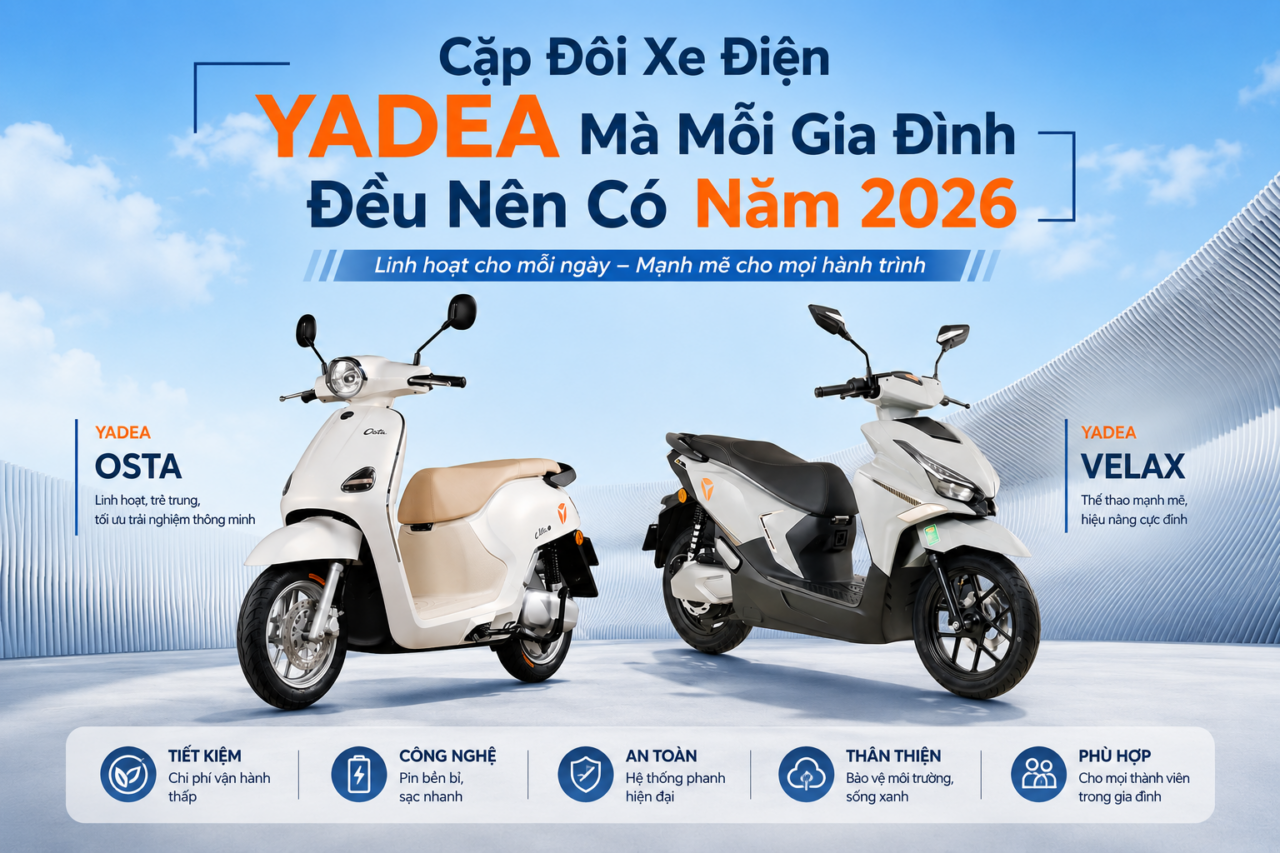 Cặp Đôi Xe Điện YADEA Mà Mỗi Gia Đình Đều Nên Có Năm 2026