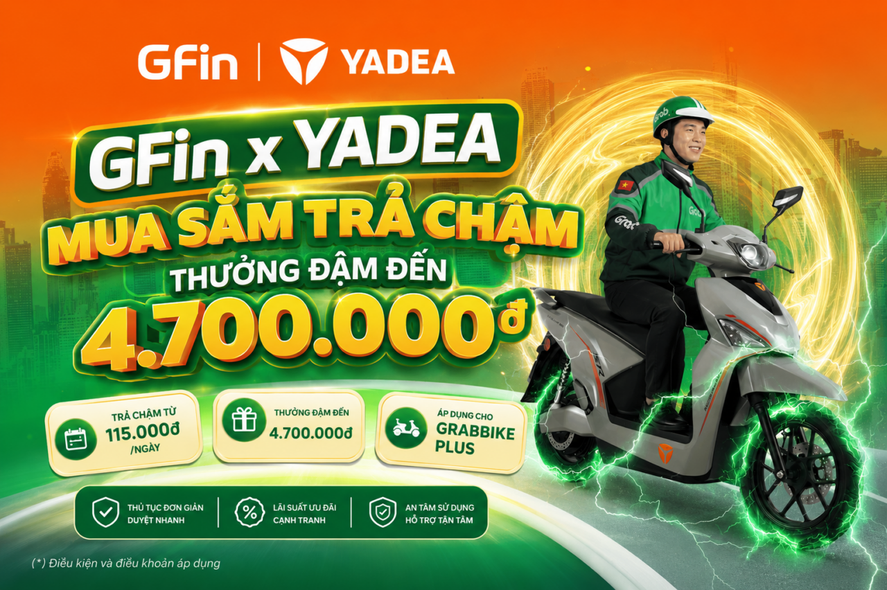 GFin x Yadea | Mua sắm trả chậm – Thưởng đậm đến 4.700.000đ